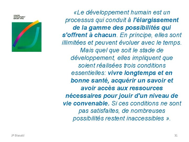  «Le développement humain est un processus qui conduit à l'élargissement de la gamme