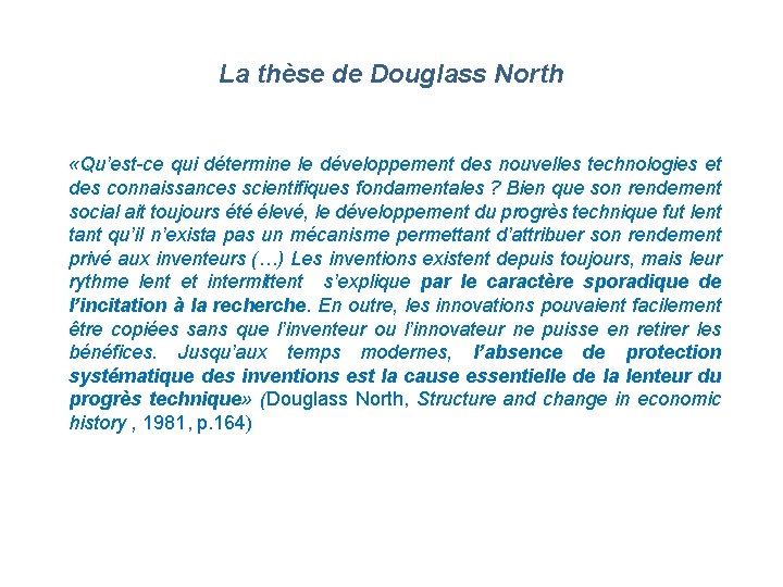 La thèse de Douglass North «Qu’est-ce qui détermine le développement des nouvelles technologies et