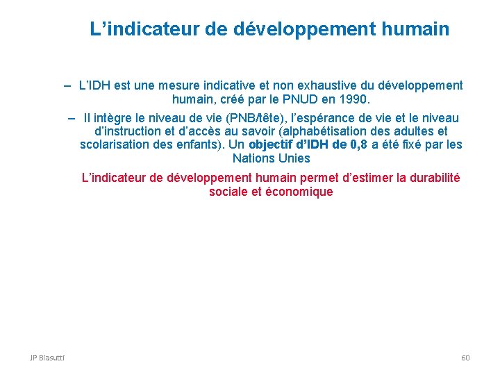  L’indicateur de développement humain – L’IDH est une mesure indicative et non exhaustive