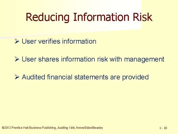 Reducing Information Risk Ø User verifies information Ø User shares information risk with management