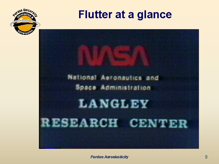 Flutter at a glance Purdue Aeroelasticity 9 Flutter at a glance Purdue Aeroelasticity 9