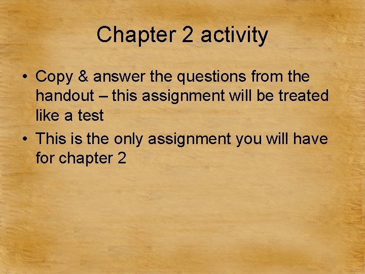 Chapter 2 activity • Copy & answer the questions from the handout – this