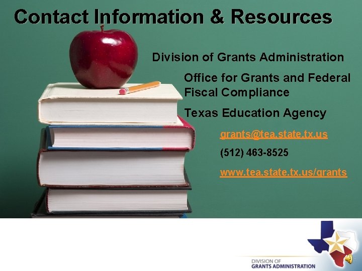Contact Information & Resources Division of Grants Administration Office for Grants and Federal Fiscal
