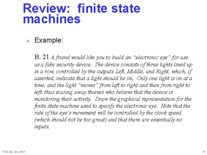 Review: finite state machines n Example: B. 21 A friend would like you to