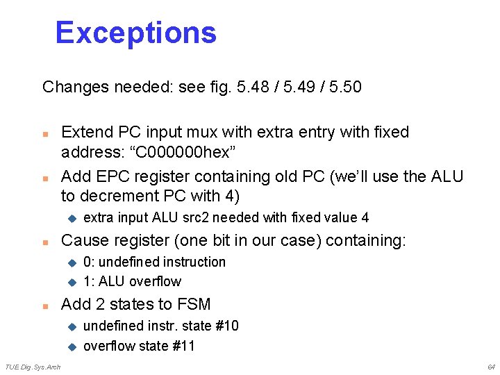 Exceptions Changes needed: see fig. 5. 48 / 5. 49 / 5. 50 n