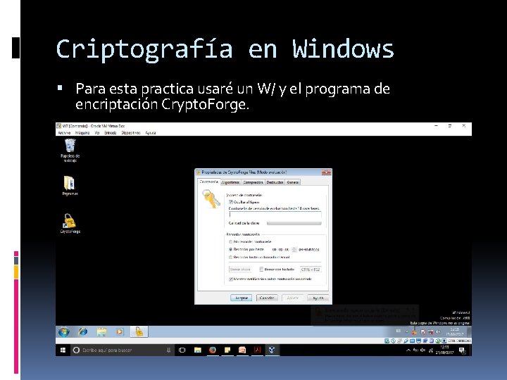 Criptografía en Windows Para esta practica usaré un W/ y el programa de encriptación