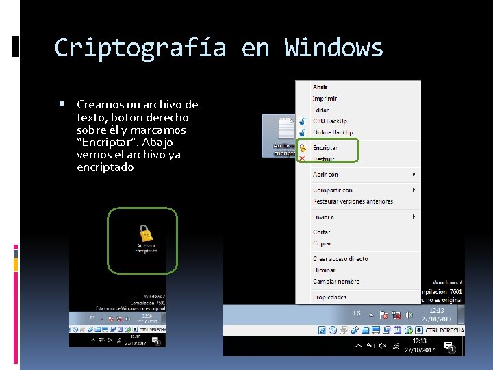 Criptografía en Windows Creamos un archivo de texto, botón derecho sobre él y marcamos