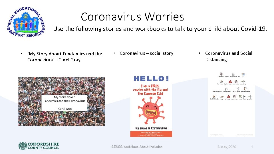 Coronavirus Worries Use the following stories and workbooks to talk to your child about Coronavirus Worries Use the following stories and workbooks to talk to your child about