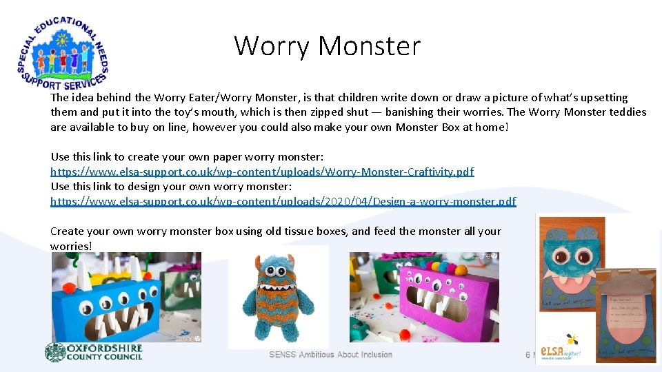 Worry Monster The idea behind the Worry Eater/Worry Monster, is that children write down Worry Monster The idea behind the Worry Eater/Worry Monster, is that children write down
