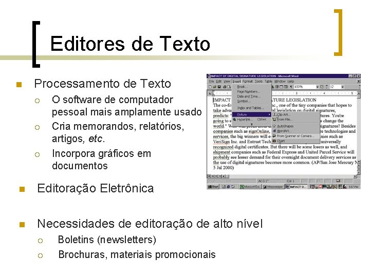 Editores de Texto n Processamento de Texto ¡ ¡ ¡ O software de computador