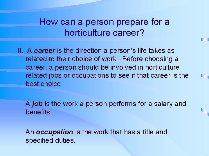 How can a person prepare for a horticulture career? II. A career is the