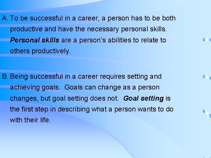 A. To be successful in a career, a person has to be both productive