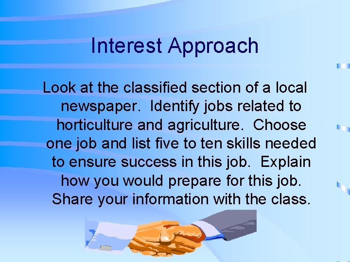 Interest Approach Look at the classified section of a local newspaper. Identify jobs related