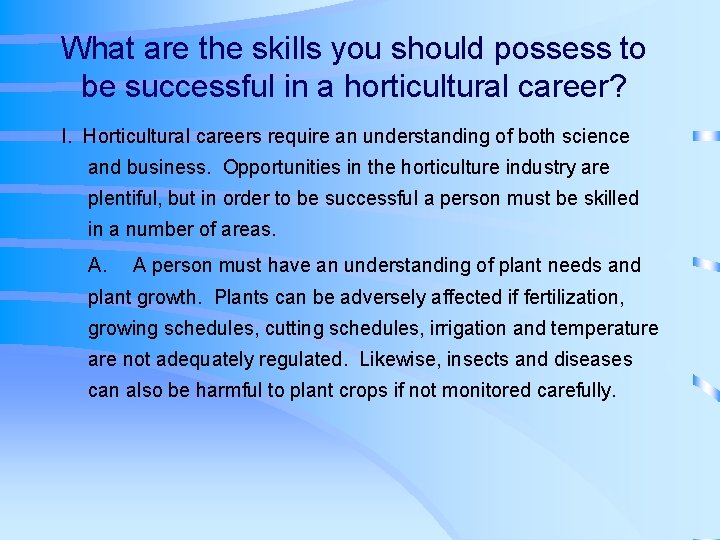 What are the skills you should possess to be successful in a horticultural career?