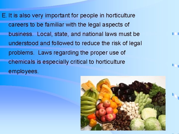 E. It is also very important for people in horticulture careers to be familiar