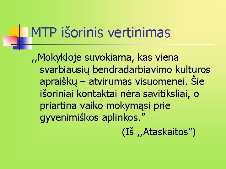 MTP išorinis vertinimas , , Mokykloje suvokiama, kas viena svarbiausių bendradarbiavimo kultūros apraiškų – MTP išorinis vertinimas , , Mokykloje suvokiama, kas viena svarbiausių bendradarbiavimo kultūros apraiškų –