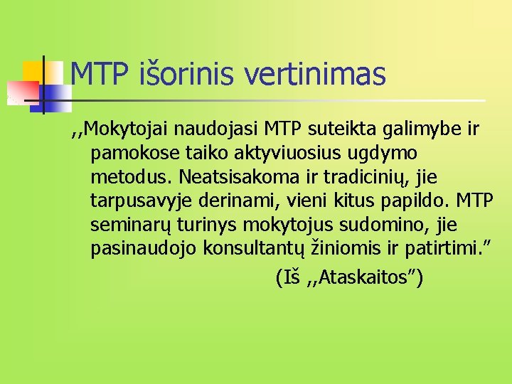 MTP išorinis vertinimas , , Mokytojai naudojasi MTP suteikta galimybe ir pamokose taiko aktyviuosius