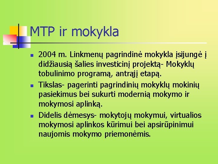 MTP ir mokykla n n n 2004 m. Linkmenų pagrindinė mokykla įsijungė į didžiausią