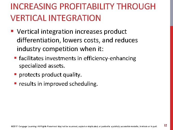 INCREASING PROFITABILITY THROUGH VERTICAL INTEGRATION § Vertical integration increases product differentiation, lowers costs, and