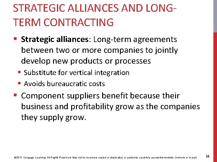 STRATEGIC ALLIANCES AND LONGTERM CONTRACTING § Strategic alliances: Long-term agreements between two or more