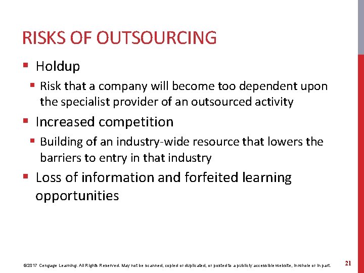 RISKS OF OUTSOURCING § Holdup § Risk that a company will become too dependent