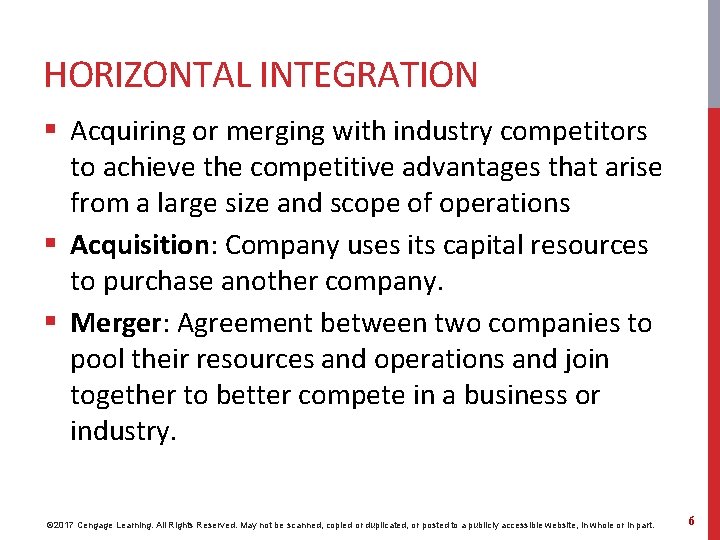 HORIZONTAL INTEGRATION § Acquiring or merging with industry competitors to achieve the competitive advantages