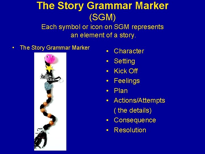 The Story Grammar Marker (SGM) Each symbol or icon on SGM represents an element