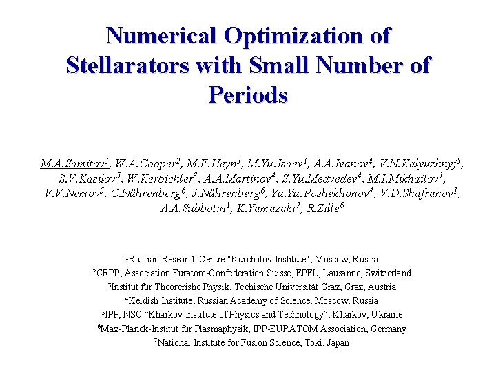 Numerical Optimization of Stellarators with Small Number of Periods M. A. Samitov 1, W.