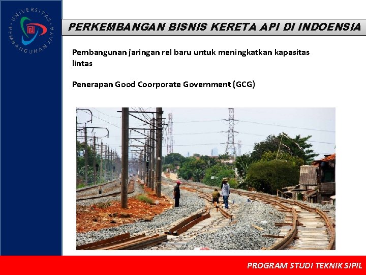 PERKEMBANGAN BISNIS KERETA API DI INDOENSIA Pembangunan jaringan rel baru untuk meningkatkan kapasitas lintas