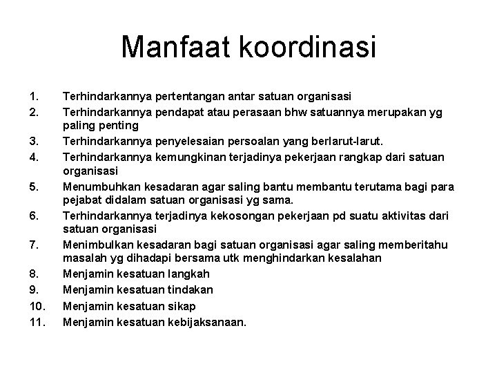 Manfaat koordinasi 1. 2. 3. 4. 5. 6. 7. 8. 9. 10. 11. Terhindarkannya