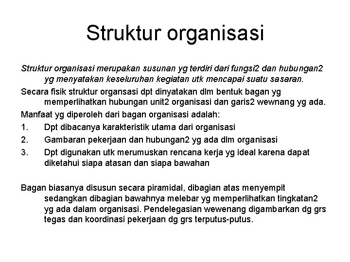 Struktur organisasi merupakan susunan yg terdiri dari fungsi 2 dan hubungan 2 yg menyatakan
