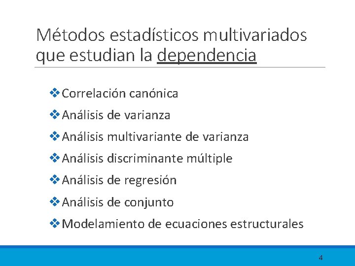 Métodos estadísticos multivariados que estudian la dependencia v. Correlación canónica v. Análisis de varianza