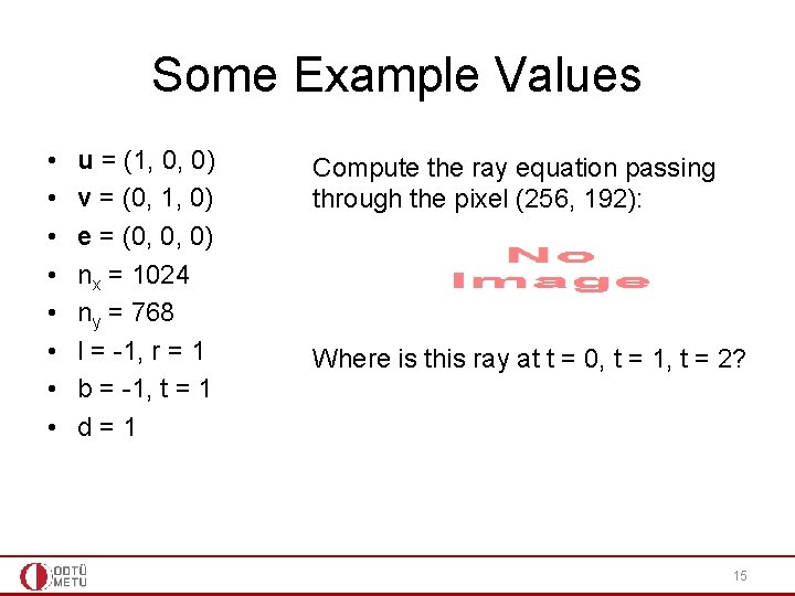 Some Example Values • • u = (1, 0, 0) v = (0, 1,