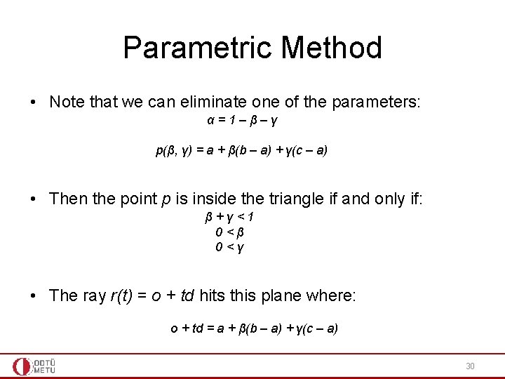 Parametric Method • Note that we can eliminate one of the parameters: α=1–β–γ p(β,