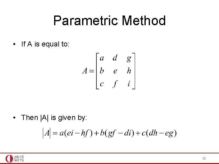 Parametric Method • If A is equal to: • Then |A| is given by: