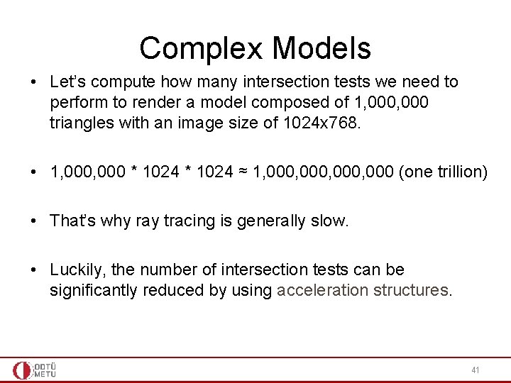 Complex Models • Let’s compute how many intersection tests we need to perform to