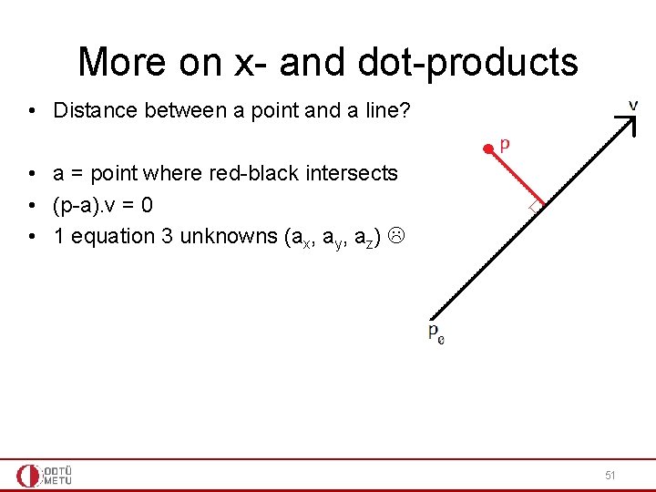 More on x- and dot-products • Distance between a point and a line? •