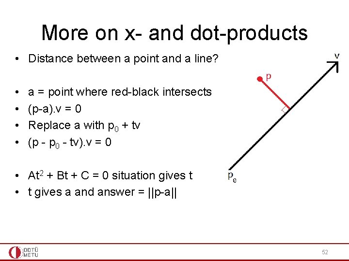 More on x- and dot-products • Distance between a point and a line? •