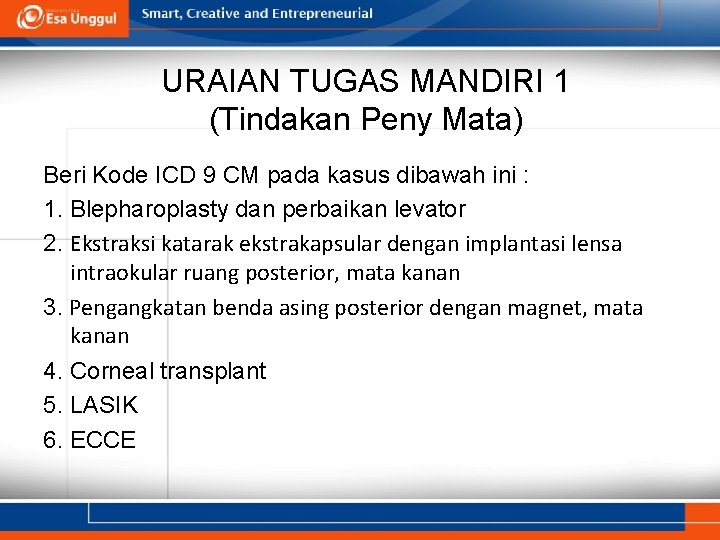 URAIAN TUGAS MANDIRI 1 (Tindakan Peny Mata) Beri Kode ICD 9 CM pada kasus URAIAN TUGAS MANDIRI 1 (Tindakan Peny Mata) Beri Kode ICD 9 CM pada kasus