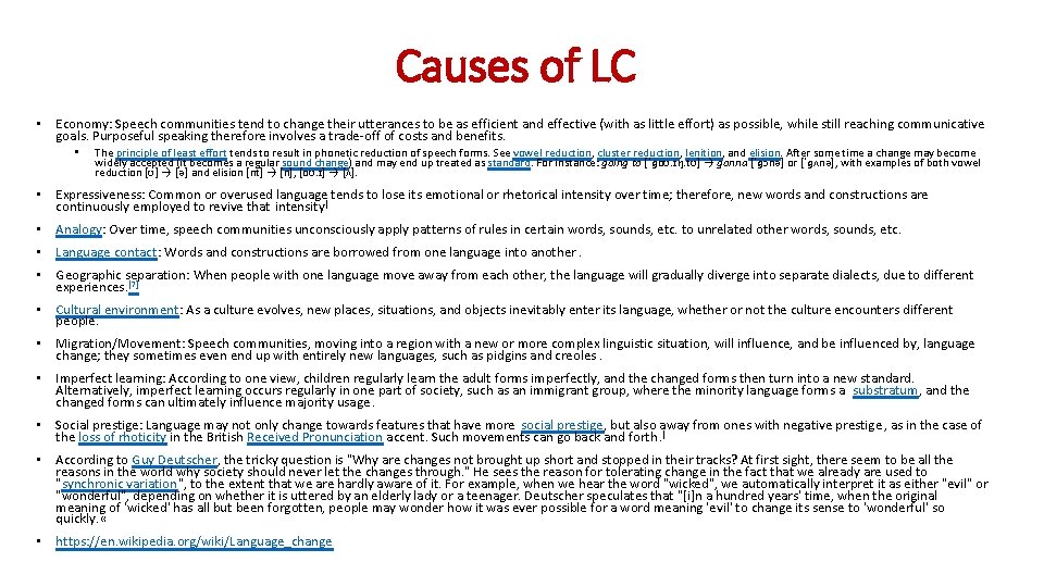 Causes of LC • Economy: Speech communities tend to change their utterances to be