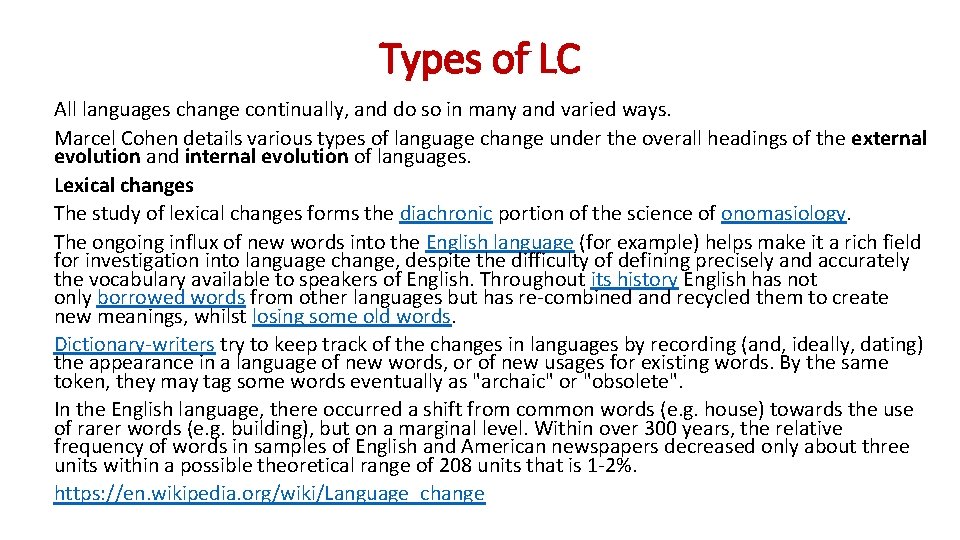 Types of LC All languages change continually, and do so in many and varied