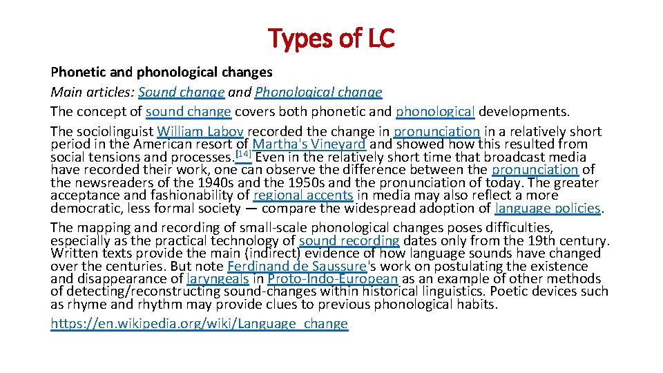 Types of LC Phonetic and phonological changes Main articles: Sound change and Phonological change