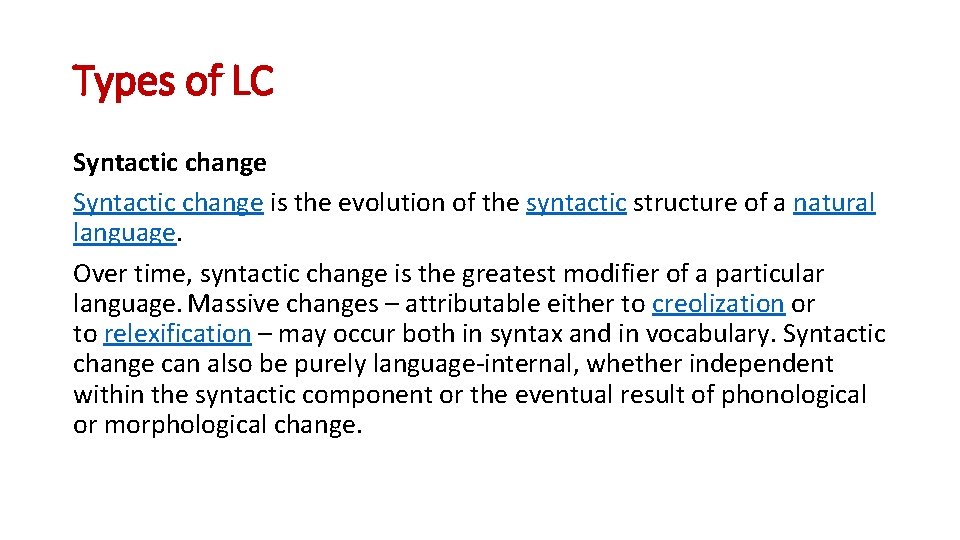 Types of LC Syntactic change is the evolution of the syntactic structure of a