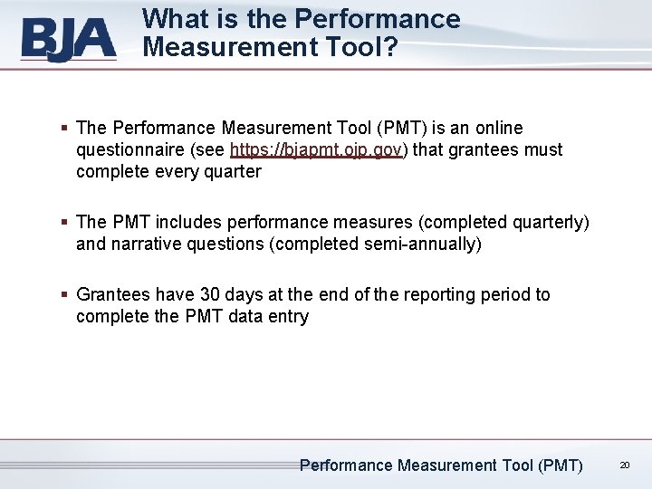 What is the Performance Measurement Tool? § The Performance Measurement Tool (PMT) is an