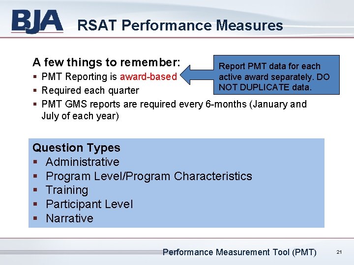 RSAT Performance Measures A few things to remember: Report PMT data for each active