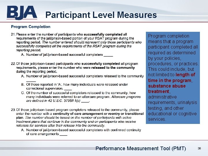 Participant Level Measures Program completion means that a program participant completed all required as