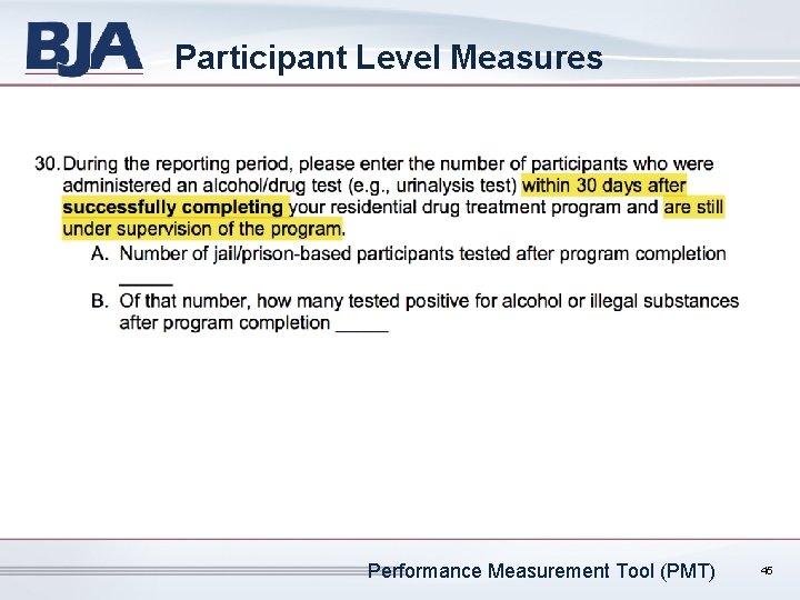 Participant Level Measures Performance Measurement Tool (PMT) 45 