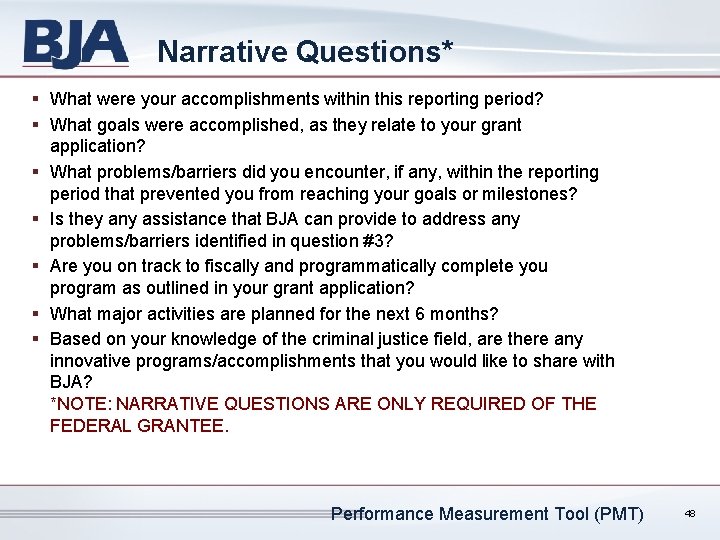 Narrative Questions* § What were your accomplishments within this reporting period? § What goals