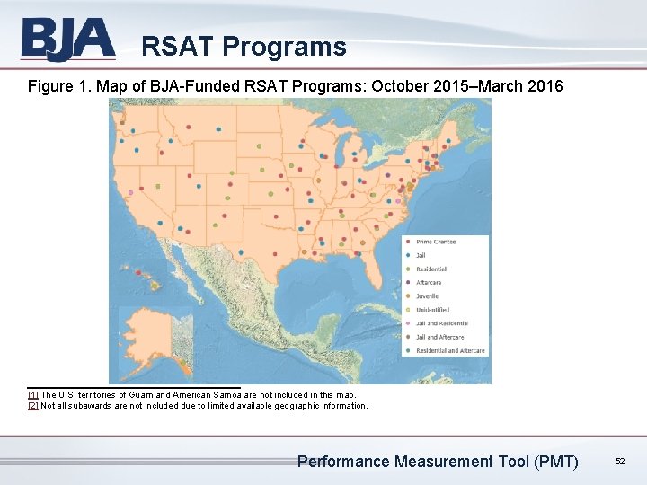 RSAT Programs Figure 1. Map of BJA-Funded RSAT Programs: October 2015–March 2016 [1] The