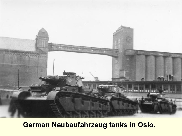 German Neubaufahrzeug tanks in Oslo. 